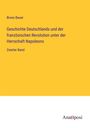 Bruno Bauer: Geschichte Deutschlands und der französischen Revolution unter der Herrschaft Napoleons, Buch