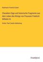 Rulemann Friedrich Eylert: Charakter-Züge und historische Fragmente aus dem Leben des Königs von Preussen Friedrich Wilhelm III., Buch