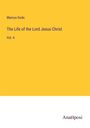 Marcus Dods: The Life of the Lord Jesus Christ, Buch