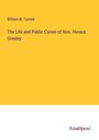 William M. Cornell: The Life and Public Career of Hon. Horace Greeley, Buch