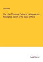Tuckahoe: The Life of Tammie Chattie of Le Boquet des Rossignols, Victim of the Siege of Paris, Buch