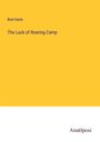 Bret Harte: The Luck of Roaring Camp, Buch