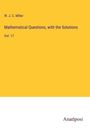 W. J. C. Miller: Mathematical Questions, with the Solutions, Buch