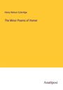Henry Nelson Coleridge: The Minor Poems of Homer, Buch