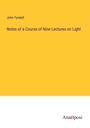 John Tyndall: Notes of a Course of Nine Lectures on Light, Buch