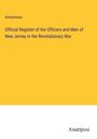 Anonymous: Official Register of the Officers and Men of New Jersey in the Revolutionary War, Buch