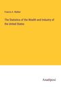Francis A. Walker: The Statistics of the Wealth and Industry of the United States, Buch