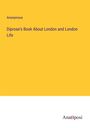 Anonymous: Diprose's Book About London and London Life, Buch