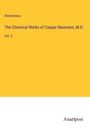 Anonymous: The Chemical Works of Caspar Neumann, M.D., Buch