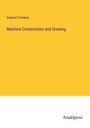 Edward Tomkins: Machine Construction and Drawing, Buch