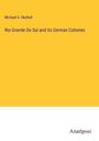 Michael G. Mulhall: Rio Grande Do Sul and Its German Colonies, Buch
