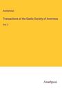 Anonymous: Transactions of the Gaelic Society of Inverness, Buch