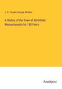 J. H. Temple: A History of the Town of Northfield Massachusetts for 150 Years, Buch
