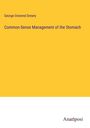 George Overend Drewry: Common-Sense Management of the Stomach, Buch