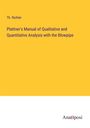 Th. Richter: Plattner's Manual of Qualitative and Quantitative Analysis with the Blowpipe, Buch