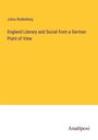 Julius Rodenberg: England Literary and Social from a German Point of View, Buch