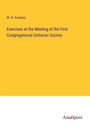 W. H. Furness: Exercises at the Meeting of the First Congregational Unitarian Society, Buch