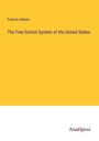 Francis Adams: The Free School System of the United States, Buch