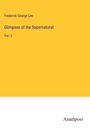 Frederick George Lee: Glimpses of the Supernatural, Buch