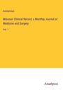 Anonymous: Missouri Clinical Record, a Monthly Journal of Medicine and Surgery, Buch