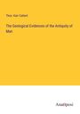 Thos. Karr Callard: The Geological Evidences of the Antiquity of Man, Buch