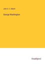 John S. C. Abbott: George Washington, Buch