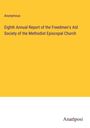 Anonymous: Eighth Annual Report of the Freedmen's Aid Society of the Methodist Episcopal Church, Buch