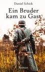 Daniel Schick: Ein Bruder kam zu Gast, Buch