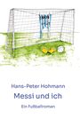 Hans-Peter Hohmann: Messi und ich, Buch