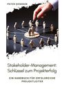 Pieter Svensson: Stakeholder-Management: Schlüssel zum Projekterfolg, Buch