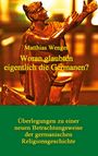 Matthias Wenger: Woran glaubten eigentlich die Germanen?, Buch