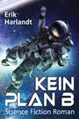 Erik Harlandt: Kein Plan B, Buch