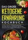 Vanessa Zimmermann: Das große Ketogene Ernährung Kochbuch, Buch