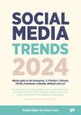 Daniel Elger de Castro Luís: Social Media Trends 2024 - Wohin geht es bei Instagram, X (Twitter), Threads, TikTok, Facebook, LinkedIn, BeReal! und Co?, Buch