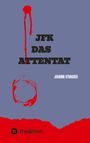 Johann Strasser: Jfk Das Attentat, Buch