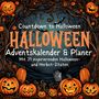 Millie Meik: Halloween-Planer & Adventskalender Herbst Oktober mit 31 inspirierenden Zitaten und Halloween Bildern Countdown zu Halloween Kinder Familie Hund Katze Halloween Fan, Buch