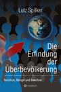 Lutz Spilker: Die Erfindung der Überbevölkerung, Buch