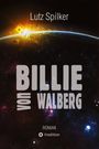 Lutz Spilker: Billie von Walberg, Buch