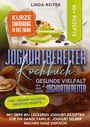 Linda Reiter: Joghurtbereiter Kochbuch ¿ Gesunde Vielfalt mit und ohne den Joghurtbereiter, Buch