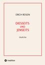 Erich Reisen: Diesseits Und Jenseits, Buch