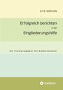 Ute Adrian: Erfolgreich berichten in der Eingliederungshilfe, Buch