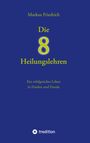 Markus Friedrich: Die acht Heilungslehren, Buch