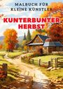 Christian Hagen: Kunterbunter Herbst: Malbuch für kleine Künstler, Buch
