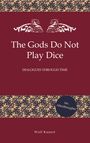 Wolf Kunert: The Gods Do Not Play Dice, Buch