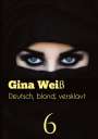 Gina Weiß: Deutsch, blond, versklavt 6, Buch