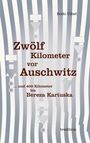 Bodo Uibel: Zwölf Kilometer vor Auschwitz, Buch