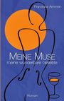 Franziska Ammer: Meine Muse, meine wunderbare Geliebte, Buch