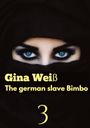 Gina Weiß: The german slave Bimbo 3, Buch