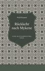 Wolf Kunert: Rückkehr nach Mykene, Buch