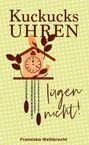 Franziska M. Weihbrecht: Kuckucksuhren lügen nicht, Buch